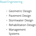 Road Engineering Geometric Design Pavement Design Stormwater Design Rehabilitation Design Management Systems